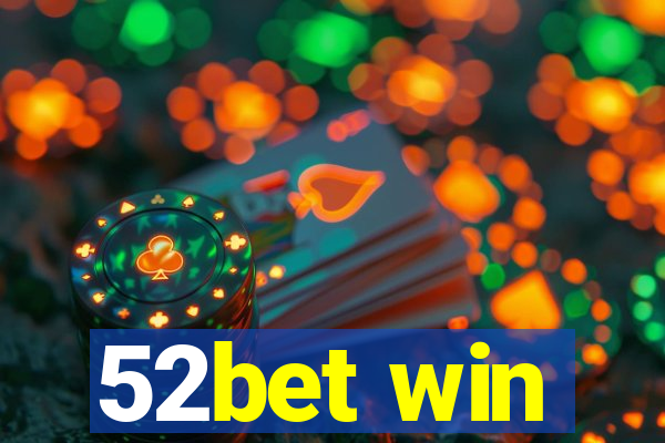 52bet win